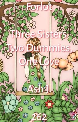 Forlot: Three Sisters, Two Dummies, One Love - Book Two-Hundred-Sixty-Two