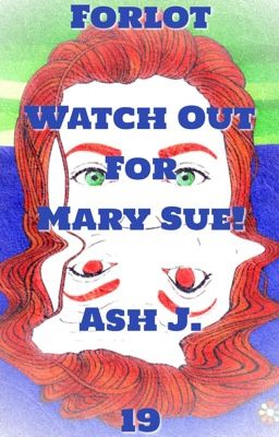 Forlot: Watch Out For Mary Sue! - Book Nineteen