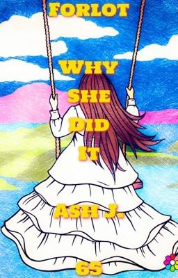 Forlot: Why She Did It - Book Sixty-Five