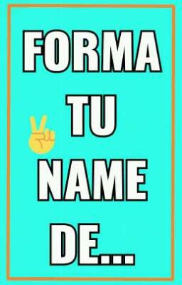 FORMA TU NAME DE...