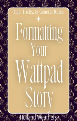 Formatting Your Wattpad Story