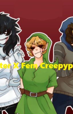 Former Hunter: Male Reader X Fem Creepypasta Harem 18+