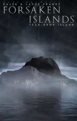 Forsaken Islands: Tear-Drop Island *Book 1* (Unedited)