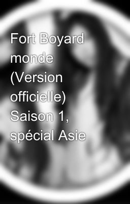 Fort Boyard monde (Version officielle) Saison 1, spécial Asie