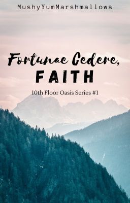 Fortunae Cedere, Faith (10th Floor Oasis Series #1)