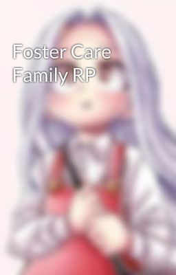 Foster Care Family RP