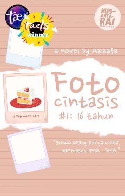 Fotocintasis #1: 16 Tahun [END]