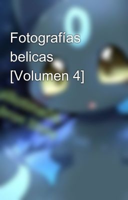 Fotografías belicas [Volumen 4]