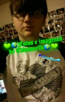 💚🌍Fotos e imagenes de Eddsworld🌍💚