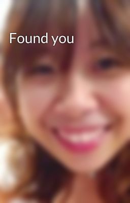 Found you