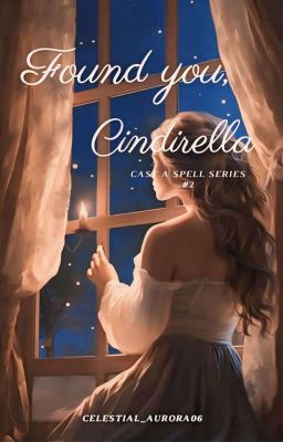 Found You, Cindirella (Cast a Spell Series #2)