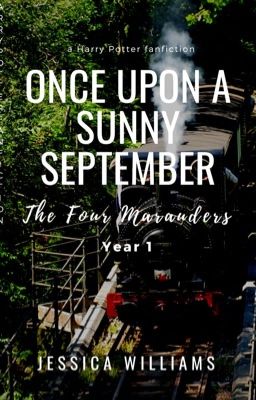 Four Marauders: Once Upon a Sunny September [Year One]