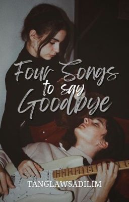 Four Songs to say Goodbye