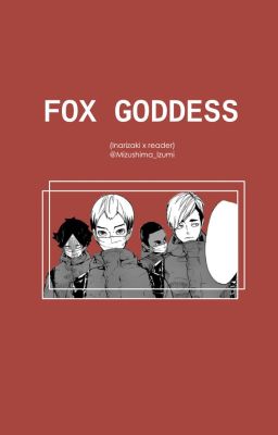 Fox Goddess (Inarizaki x Manager!Reader)