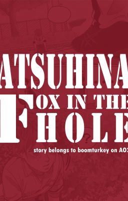 Fox in the hole *Atsuhina - Atsumu x Hinata*