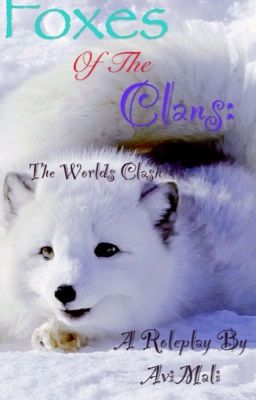 Foxes Of The Clans: The Worlds Clash