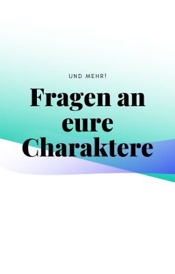 Fragen an eure Charaktere (und mehr!)