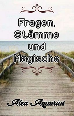 Fragen, Stämme und Magische