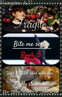 Fragile | Jikook Vampire A.U | Book: 5