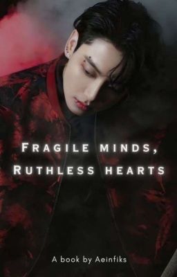 Fragile Minds, Ruthless Hearts || JJK