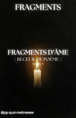 FRAGMENTS D'ÂME ✧.*°|| Recueil De Poèmes||°*⁠.⁠✧