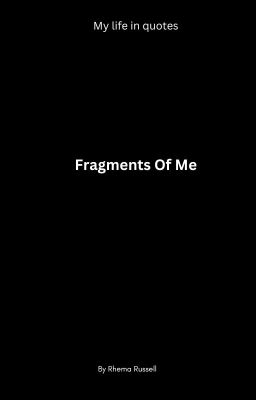 Fragments Of Me