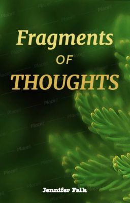 Fragments of Thoughts