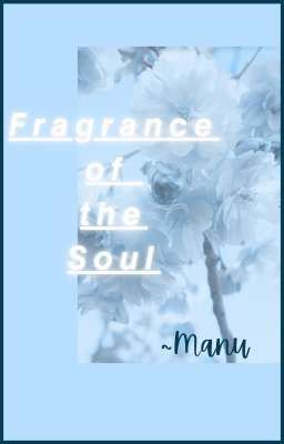 FRAGRANCE OF THE SOUL