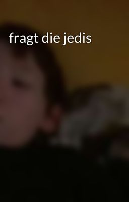 fragt die jedis