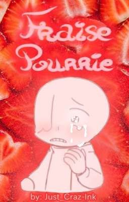 Fraise Pourrie [Tome 1]