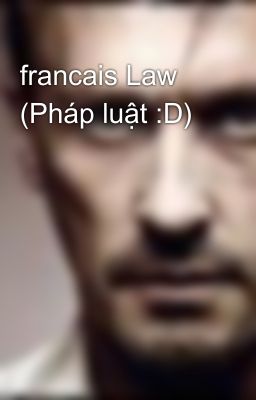 francais Law (Pháp luật :D)