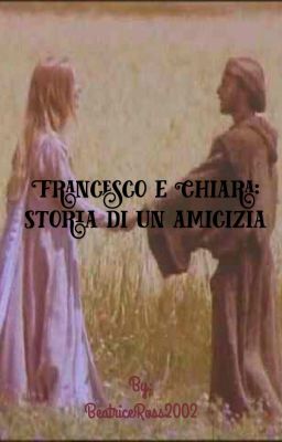 Francesco e Chiara: storia di un'amicizia 