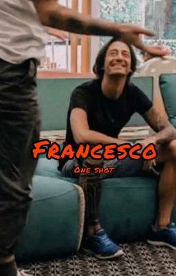 Francesco - One shot