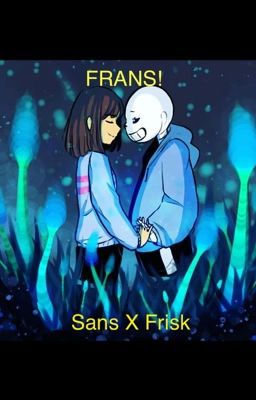 FRANS! SansXFrisk