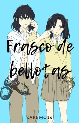 Frasco de bellotas || InoAoi