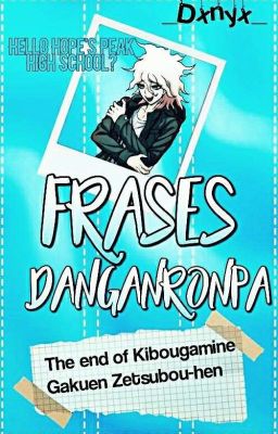 Frases Danganropa ( The end of Kibougamine Gakuen Zetsubou-hen) 