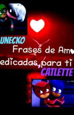 Frases de amor dedicadas para ti {Catlette y Lunecko} [Terminada]