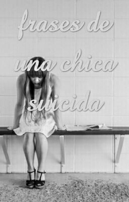 Frases de una chica suicida