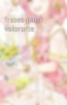 frases  para valorarte