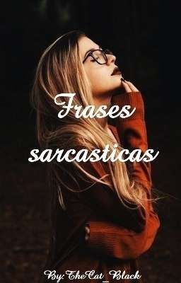 Frases Sarcasticas