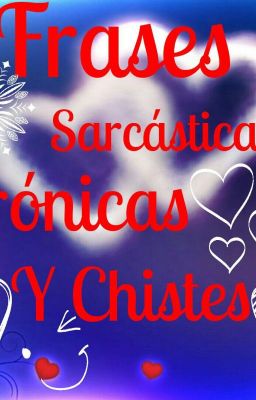 frases sarcásticas, irónicas y chistes