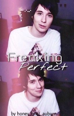 Freaking Perfect (Danisnotonfire/The Suggs)