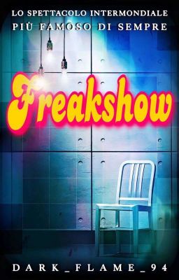 Freakshow: lo spettacolo intermondiale più famoso di sempre