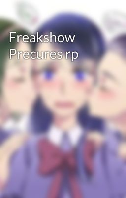 Freakshow Precures rp