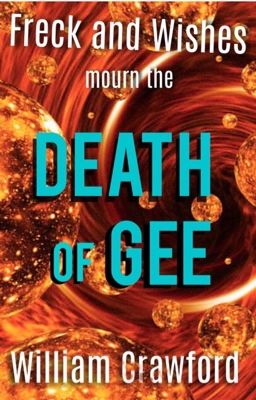 Freck & Wishes in Death of Gee (Wattys Longlist 2018)