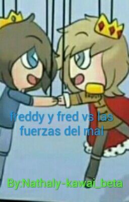 Freddy y fred vs las fuerzas del mal  [TERMINADA]