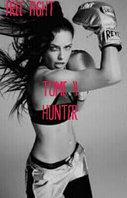 Free Fight (tome 4) : Hunter