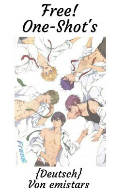 Free! One-shots ! {deutsch} 🔛