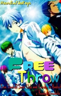 Free Throw >>Kuroko no Basuke/ Free! X Reader<<