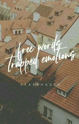 Free Words,Trapped Emotions (Poems)